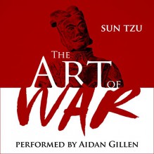 The Art of War (Unabridged) - Sun Tzu, Aidan Gillen