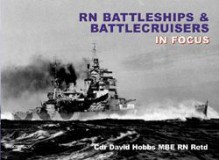 RN Battleships & Battlecruisers in Focus - David Hobbs