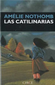 Las Catilinarias - Amélie Nothomb