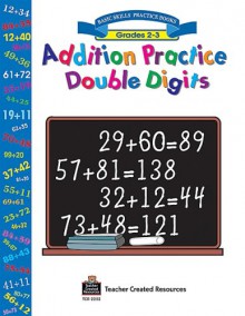 Addition Practice Double Digits - Dona Herweck Rice