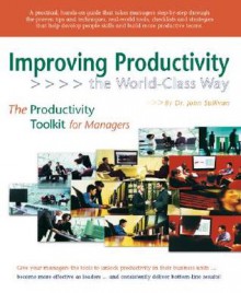 Improving Productivity: The World-Class Way - John Sullivan