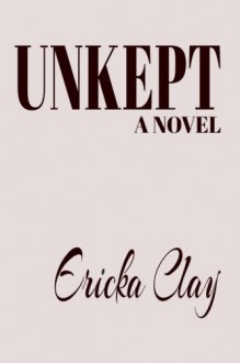 Unkept - Ericka Clay