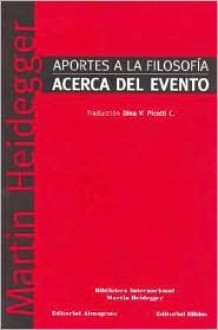 Aportes a la Filosofia Acerca del Evento - Martin Heidegger, Dina V. Picotti C