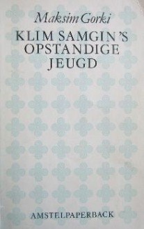 Klim Samgin's opstandige jeugd - Maxim Gorky, F. van Praag