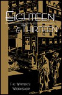 Eighteen by Thirteen - John Fisher, Mollie Bartel, Doris Bissette, Orel Friedman, Charlotte Hartman, Freda Kreitzman, Erwin Lissau, Grace Marks