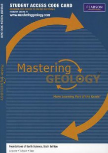 Masteringgeology(tm) -- Standalone Access Card -- For Foundations of Earth Science - Frederick K. Lutgens, Edward J. Tarbuck, Dennis Tasa