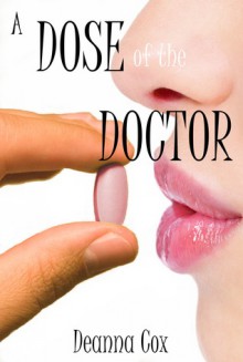 A Dose Of The Doctor - Deanna Cox