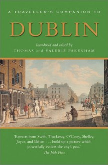 A Traveller's Companion to Dublin (Traveller's Companion Series) - Thomas Pakenham, Valerie Pakenham