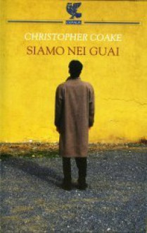 Siamo nei guai - Christopher Coake, Corrado Piazzetta