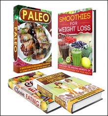 Clean Eating: BOX SET 4 IN 1 The Complete Extensive Guide On Clean Eating + Dieting + Superfood Benefits #1 (Clean Eating, Intermittent Fasting, Smoothies, Superfoods, Spice Mixes, Paleo) - M. Clarkshire