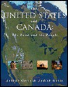 The United States and Canada: The Land and the People - Arthur Getis