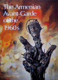 Armenian Avant-Garde of the 1960s: The Seventeen Fates - Ruben Angaladian, Kenneth Macinnes