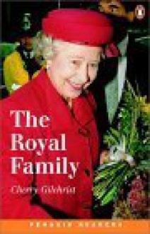 The Royal Family (Penguin Readers, Level 3) - Cherry Gilchrist