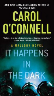 It Happens in the Dark - Carol O'Connell