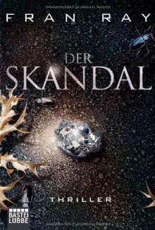 Der Skandal: Thriller - Fran Ray