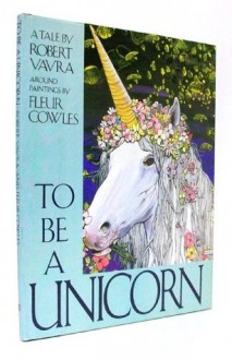 To Be a Unicorn - Robert Vavra, Fleur Cowles