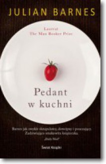 Pedant w kuchni - Julian Barnes, Dominika Lewandowska-Rodak