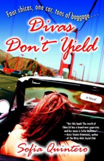 Divas Don't Yield: A Novel (Many Cultures, One World) - Sofia Quintero