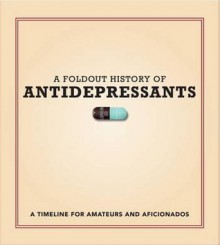 A Foldout History of Antidepressants: A Timeline for Amateurs and Aficionados - Knock Knock