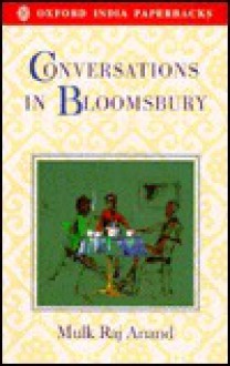 Conversations in Bloomsbury - Mulk Raj Anand