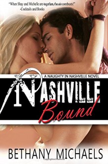 Nashville Bound (Naughty in Nashville) (Volume 3) - Bethany Michaels