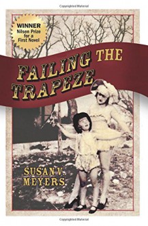 Failing the Trapeze - Susan Meyers