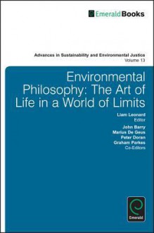 Environmental Philosophy: The Art of Life in a World of Limits - Liam Leonard