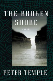 The Broken Shore: A Novel - Peter Temple