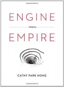 Engine Empire: Poems - Cathy Park Hong