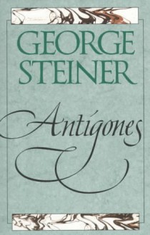 Antigones - George Steiner