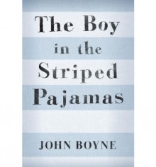 The Boy in the Striped Pajamas - John Boyne