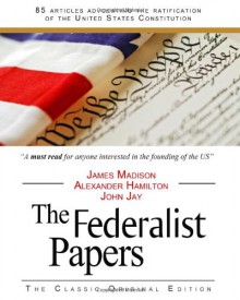 The Federalist Papers - Alexander Hamilton, James Madison, John Jay