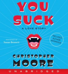 You Suck: A Love Story (Vampire Trilogy #2) - Christopher Moore, Susan Bennett