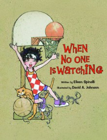 When No One is Watching - Eileen Spinelli, David A. Johnson