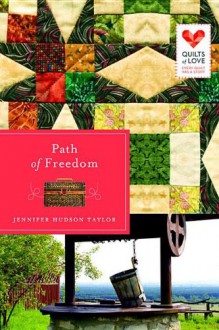 Path of Freedom: Quilts of Love Series - Jennifer Hudson Taylor