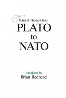 Political Thought from Plato to NATO (Political Science) - Brian Redhead