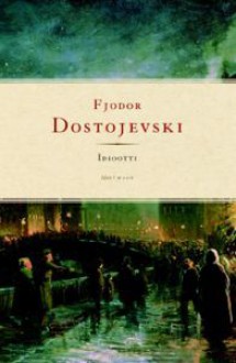 Idiootti - Fyodor Dostoyevsky, Juhani Konkka