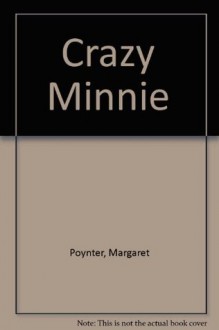 Crazy Minnie - Margaret Poynter