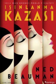 Işınlanma Kazası - Ned Beauman, Sabri Gürses