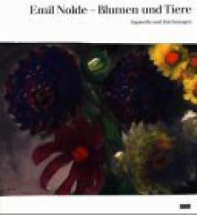 Emil Nolde, Blumen Und Tiere: Aquarelle U. Zeichn. - Martin Urban