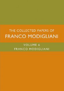 The Collected Papers of Franco Modigliani - Franco Modigliani