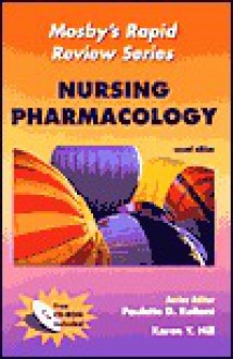 Mosby's Rapid Review Series: Nursing Pharmacology [With CDROM] - Paulette D. Rollant, Karen Hill