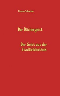 Der Buchergeist - Thomas Schneider