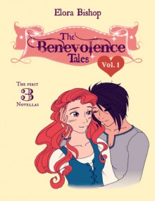 The Benevolence Tales: Volume 1 - Elora Bishop