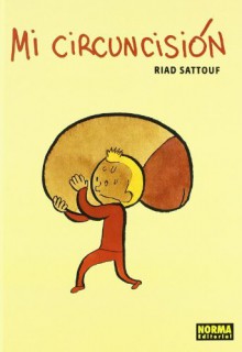 Mi Circoncision/ My Circumcision (Nomadas) by Riad Sattouf (2009-07-24) - Riad Sattouf