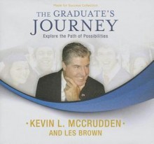 The Graduate's Journey: Explore the Path of Possibilities - Made for Success, Les McCrudden Brown