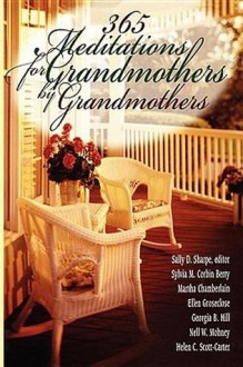 365 Meditations for Grandmothers by Grandmothers - Sally D. Sharpe