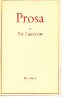 Prosa - Pär Lagerkvist