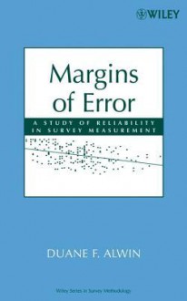 Margins of Error: A Study of Reliability in Survey Measurement - Duane F. Alwin