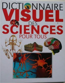 Dictionnaire visuel des sciences pour tous - Neil Ardley